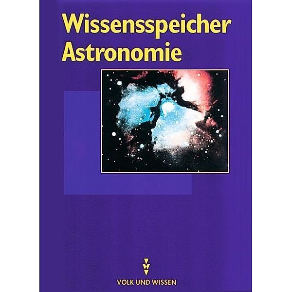 Wissensspeicher Astronomie, Helmut Bernhard, Klaus Lindner, Manfred Schukowski