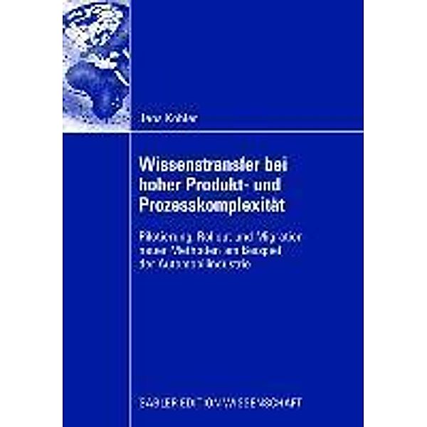 Wissenstransfer bei hoher Produkt- und Prozesskomplexität, Jens Kohler