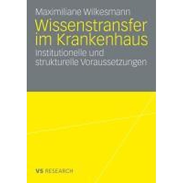 Wissenstransfer im Krankenhaus, Maximiliane Wilkesmann