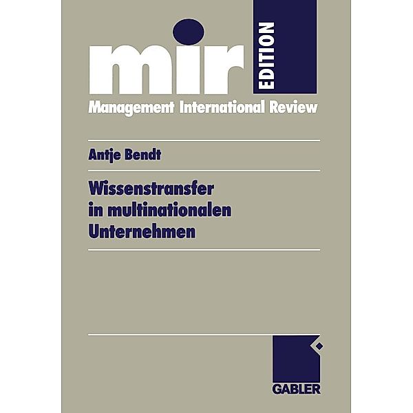 Wissenstransfer in multinationalen Unternehmen / mir-Edition, Antje Bendt