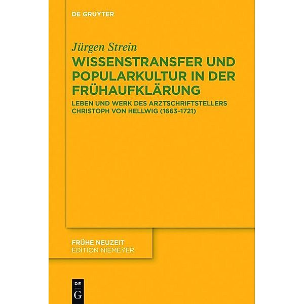 Wissenstransfer und Popularkultur in der Frühaufklärung / Frühe Neuzeit Bd.208, Jürgen Strein