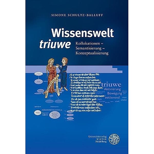 Wissenswelt ,triuwe' / Germanistische Bibliothek Bd.59, Simone Schultz-Balluff