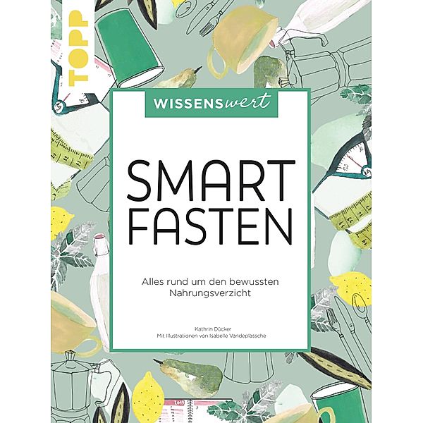 wissenswert - Smart Fasten, Kathrin Dücker