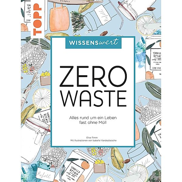 wissenswert - Zero Waste, Elise Timm