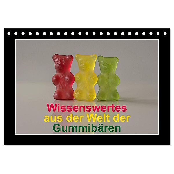 Wissenswertes aus der Welt der Gummibären (Tischkalender 2024 DIN A5 quer), CALVENDO Monatskalender, Hans Seidl