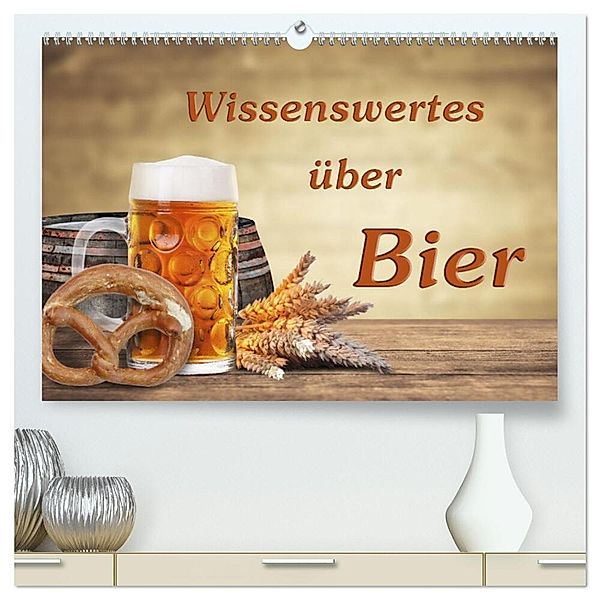 Wissenswertes über Bier (hochwertiger Premium Wandkalender 2024 DIN A2 quer), Kunstdruck in Hochglanz, Gunter Kirsch