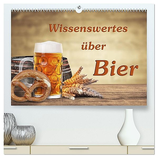 Wissenswertes über Bier (hochwertiger Premium Wandkalender 2025 DIN A2 quer), Kunstdruck in Hochglanz, Calvendo, Gunter Kirsch
