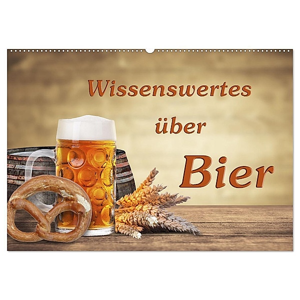 Wissenswertes über Bier (Wandkalender 2024 DIN A2 quer), CALVENDO Monatskalender, Gunter Kirsch