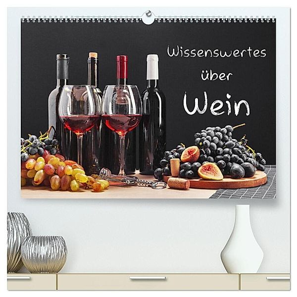 Wissenswertes über Wein (hochwertiger Premium Wandkalender 2024 DIN A2 quer), Kunstdruck in Hochglanz, Gunter Kirsch