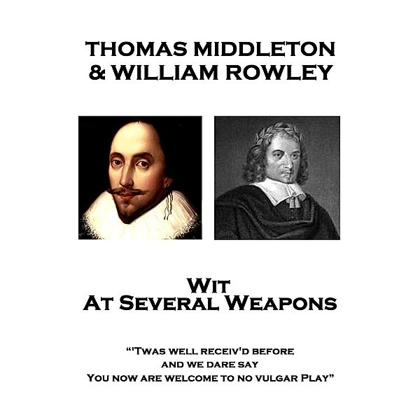 Wit At Several Weapons, Thomas Middleton, William Rowley