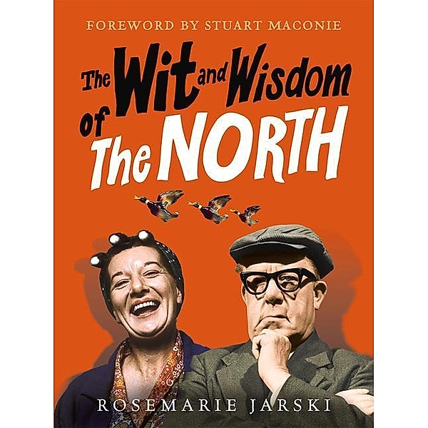 WIT & WISDOM OF THE NORTH, Rosemarie Jarski