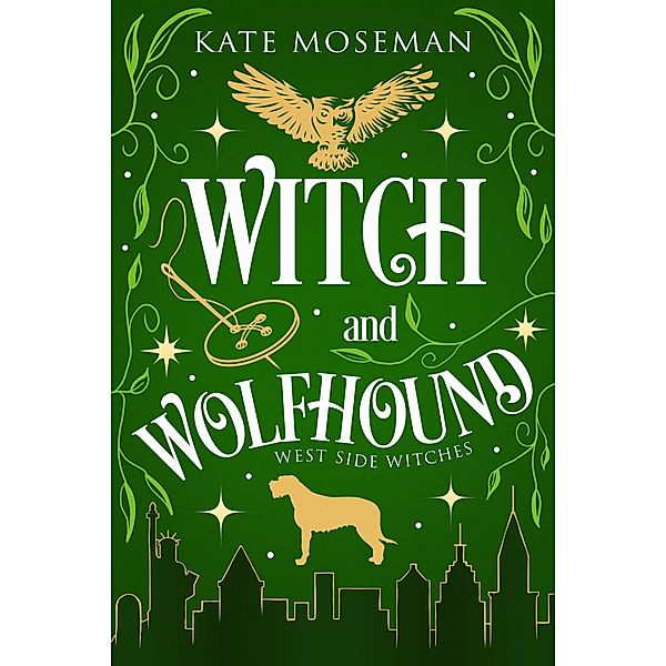 Witch and Wolfhound (West Side Witches, #0.5) / West Side Witches, Kate Moseman