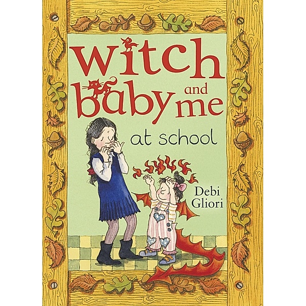 Witch Baby and Me At School / Witch Baby Bd.2, Debi Gliori