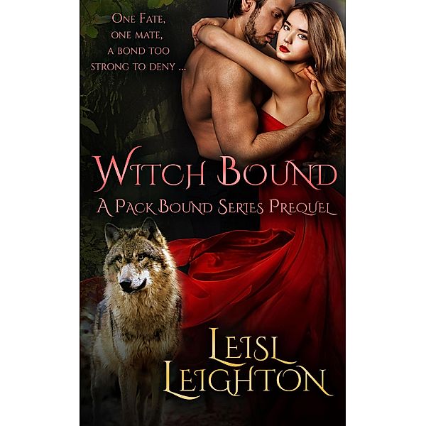 Witch Bound: A Pack Bound Series Prequel / Pack Bound Series, Leisl Leighton