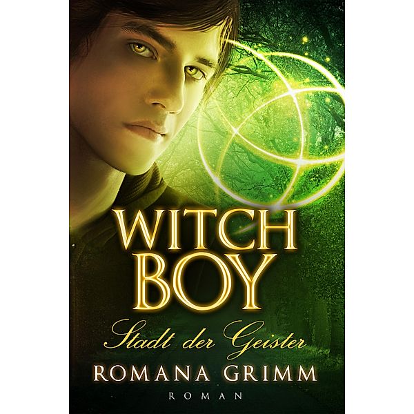 Witch Boy - Stadt der Geister / Witch Boy Bd.1, Romana Grimm