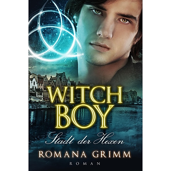 Witch Boy - Stadt der Hexen / Witch Boy Bd.2, Romana Grimm