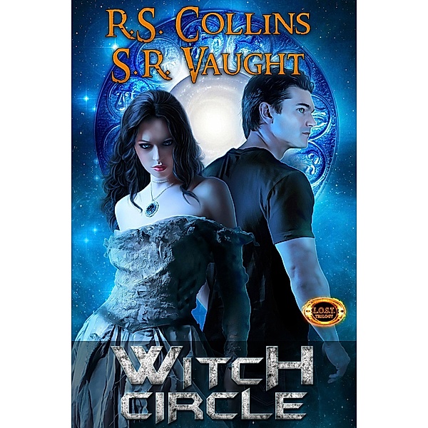 Witch Circle (L.O.S.T., #3) / L.O.S.T., R. S. Collins, S. R. Vaught