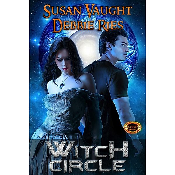 Witch Circle (L.O.S.T., #3) / L.O.S.T., Susan Vaught, Debbie Ries