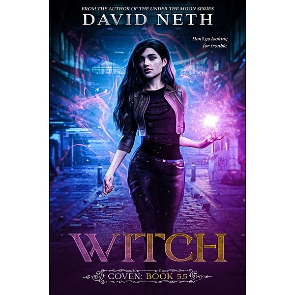 Witch (Coven, #5.5) / Coven, David Neth