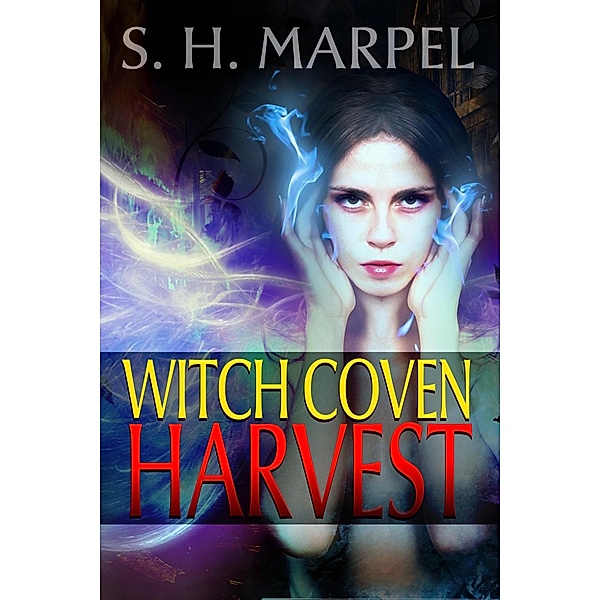 Witch Coven Harvest (Short Story Fiction Anthology) / Short Story Fiction Anthology, S. H. Marpel