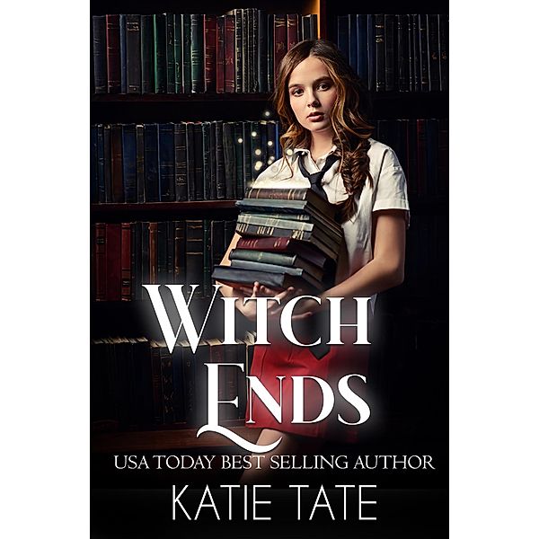 Witch Ends (Witch School) / Witch School, Katie Tate