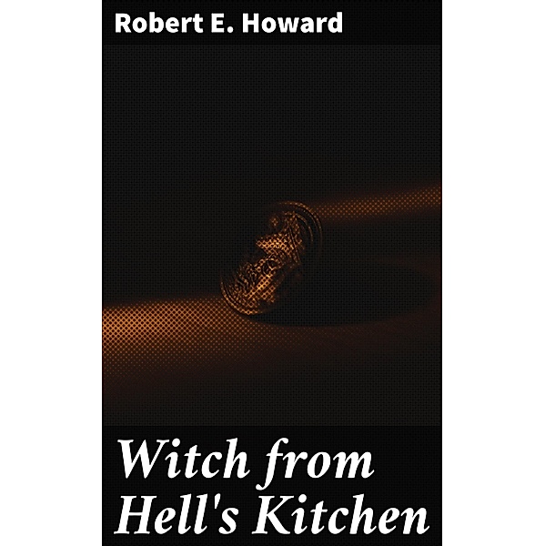 Witch from Hell's Kitchen, Robert E. Howard