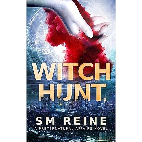 Witch Hunt (Preternatural Affairs, #1), Sm Reine