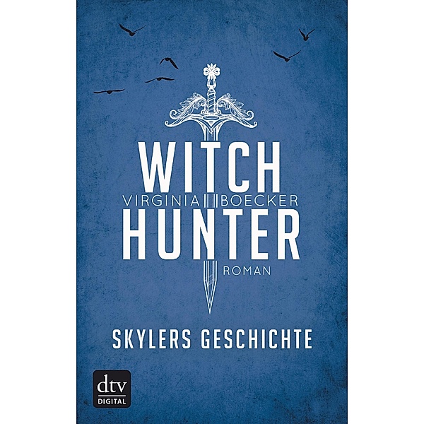 Witch Hunter - Skylers Geschichte, Virginia Boecker