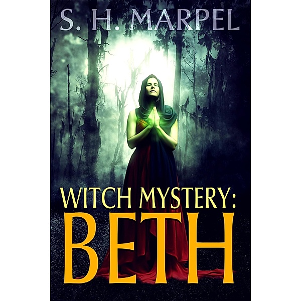 Witch Mystery: Beth (Mystery-Detective Fantasy) / Mystery-Detective Fantasy, S. H. Marpel