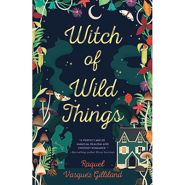 Witch of Wild Things, Raquel Vasquez Gilliland