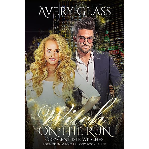 Witch on the Run (Crescent Isle Witches, #3) / Crescent Isle Witches, Avery Glass