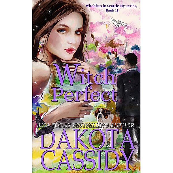 Witch Perfect (Witchless in Seattle Mysteries, #11) / Witchless in Seattle Mysteries, Dakota Cassidy
