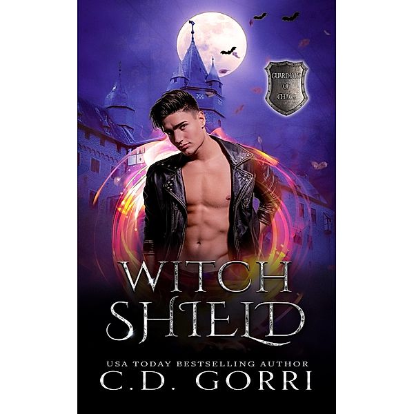 Witch Shield (Guardians of Chaos, #5) / Guardians of Chaos, C. D. Gorri