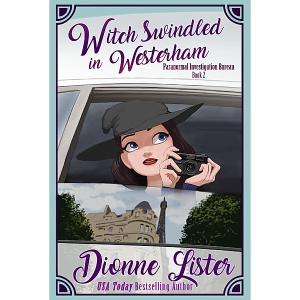 Witch Swindled in Westerham / Paranormal Investigation Bureau Cosy Mystery Bd.2, Dionne Lister