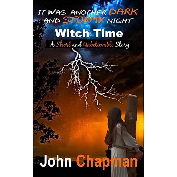 Witch Time / It Was a Dark and Stormynight Bd.2, John Chapman