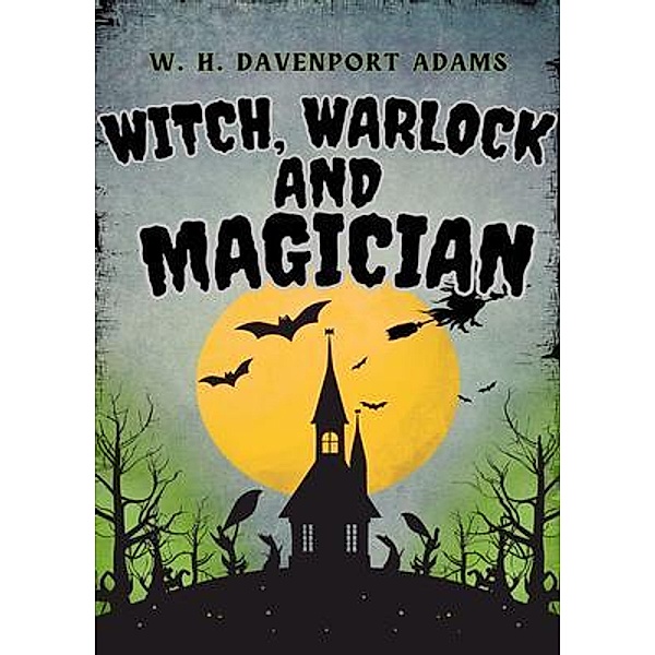 Witch, Warlock, and Magician, Davenport Adams W. H.