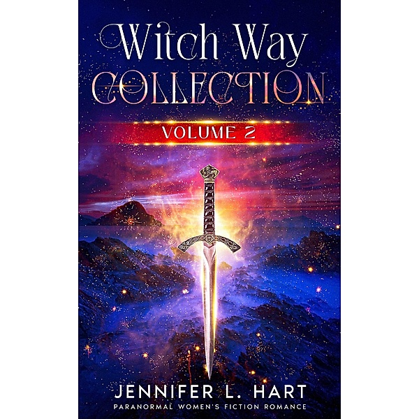 Witch Way Collection Volume 2 (Silver Sisters) / Silver Sisters, Jennifer L. Hart