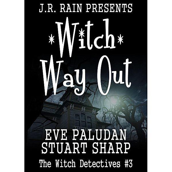 Witch Way Out (Witch Detectives, #3) / Witch Detectives, Eve Paludan, Stuart Sharp