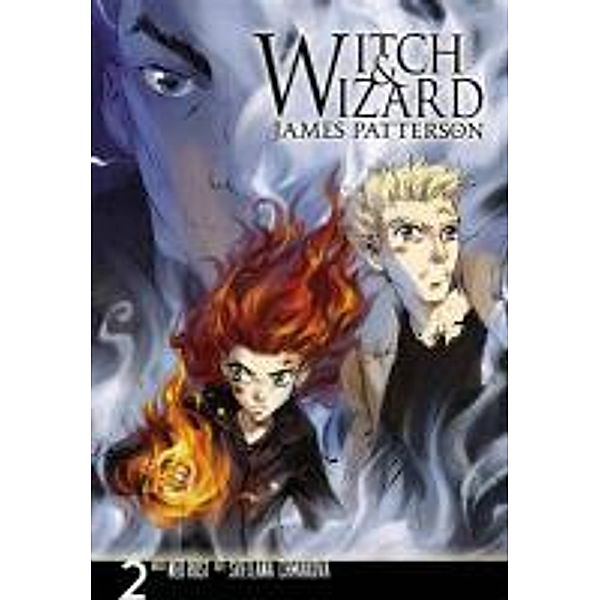 Witch & Wizard: The Manga, Volume 2, James Patterson
