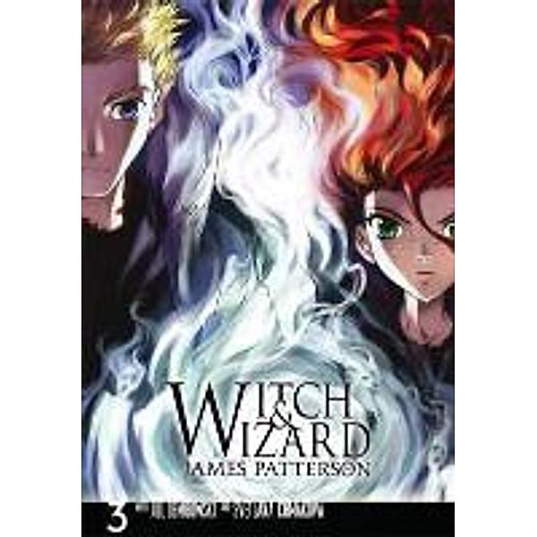 Witch & Wizard: The Manga, Volume 3, James Patterson