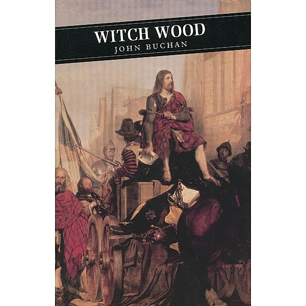 Witch Wood / Canongate Classics Bd.17, John Buchan