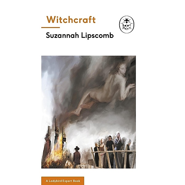 Witchcraft: A Ladybird Expert Book / The Ladybird Expert Series Bd.36, Suzannah Lipscomb