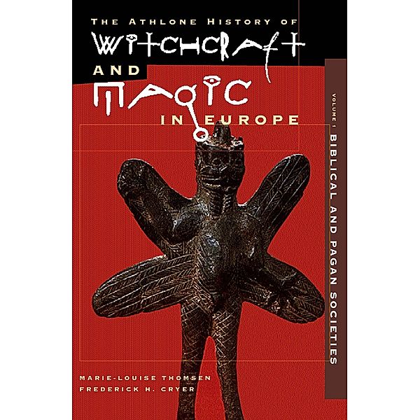 Witchcraft and Magic in Europe, Volume 1, Frederick H. Cryer, Marie-Louise Thomsen