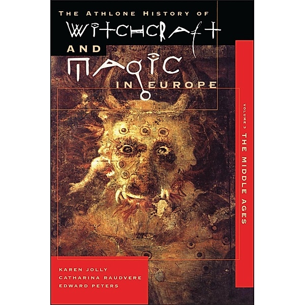 Witchcraft and Magic in Europe, Volume 3, Karen Jolly, Edward Peters, Catharina Raudvere