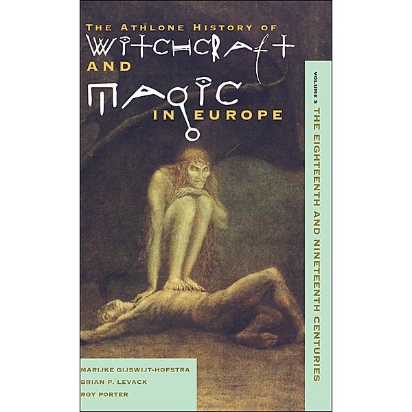 Witchcraft and Magic in Europe, Volume 5, Marijke Gijswijt-Hofstra, Brian Levack, Roy Porter