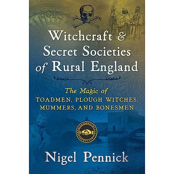 Witchcraft and Secret Societies of Rural England, Nigel Pennick