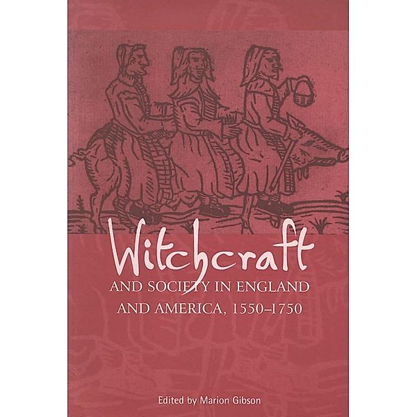 Witchcraft And Society in England and America, 1550-1750