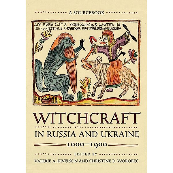 Witchcraft in Russia and Ukraine, 1000-1900 / NIU Series in Slavic, East European, and Eurasian Studies