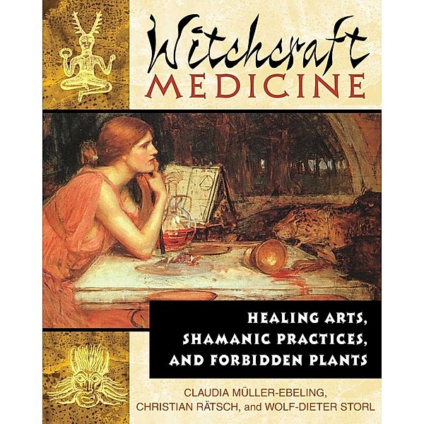 Witchcraft Medicine / Inner Traditions, Claudia Müller-Ebeling, Christian Rätsch, Wolf-Dieter Storl