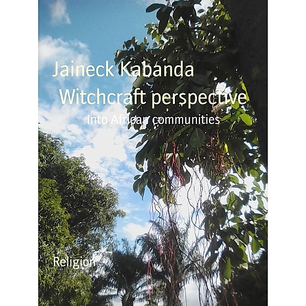 Witchcraft perspective, Jaineck Kabanda